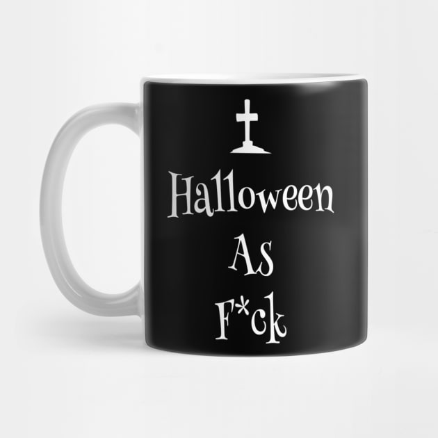 Halloween as F*ck Graveyard Edition by DesignsbyZazz